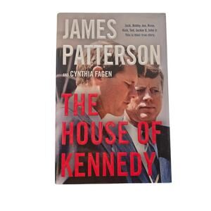 The House of Kennedy James Patterson Hardcover 1st Edition